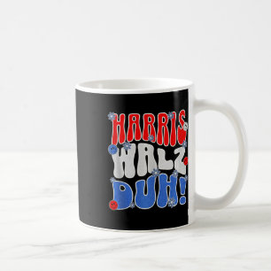 Harris Walz Duh! Funny Election Vote Political Ret Kaffeetasse