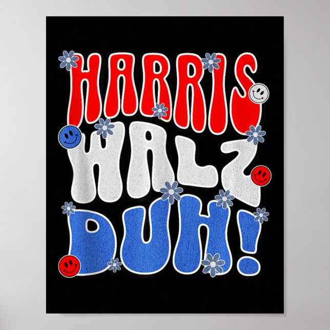 Harris Walz Duh! Funny Election Vote Political Ret Poster (Vorne)