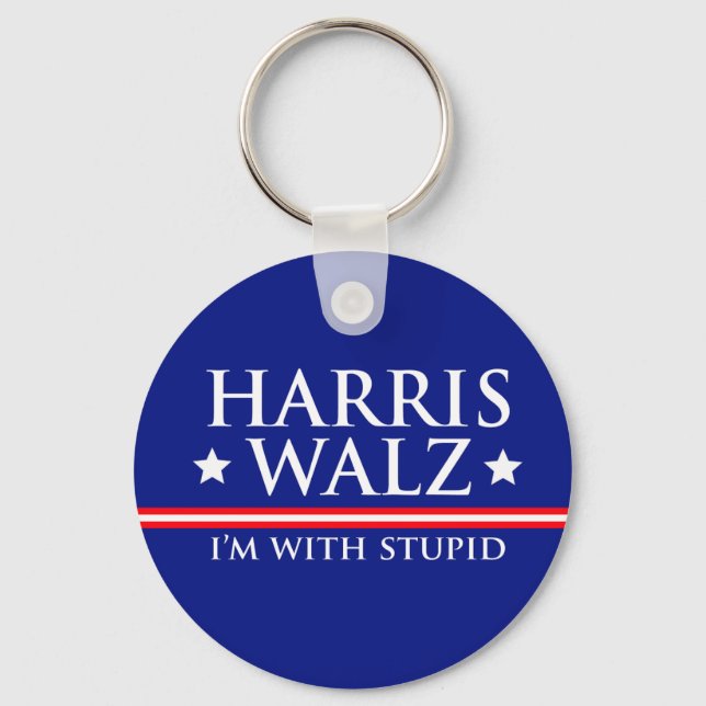 Harris Walz Ich bin mit Stupid Schlüsselanhänger (Vorderseite)