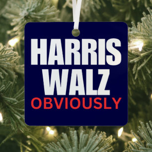 Harris Walz OBVIOUSLY Harris Walz 2024 offensich Ornament Aus Metall