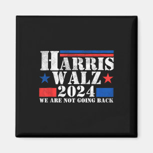 Harris Walz Waltz 2024 Wir gehen nicht zurück Magnet