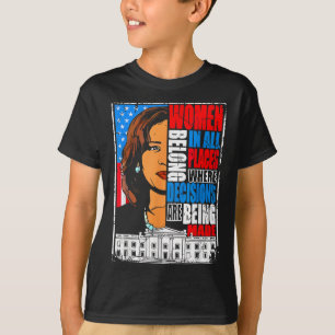 Harris Women gehören dort an, wo Entscheidungen ge T-Shirt