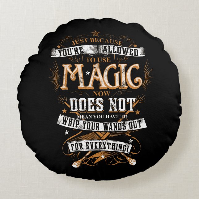 Harry Potter Spell | Nur weil Sie erlaubt sind Rundes Kissen (Vorderseite)