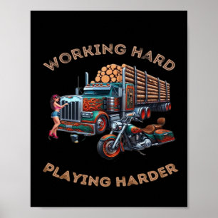 hart arbeiten Big Rig - Spielen Sie so hart Poster