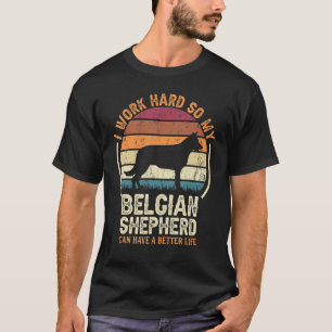 hart arbeiten, damit Hunde Leben Retro belgische H T-Shirt