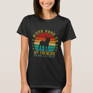hart arbeiten, damit meine Franzose ein besseres L T-Shirt
