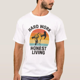 Hart arbeiten, ehrlich leben – Labor Day Stolz T-Shirt