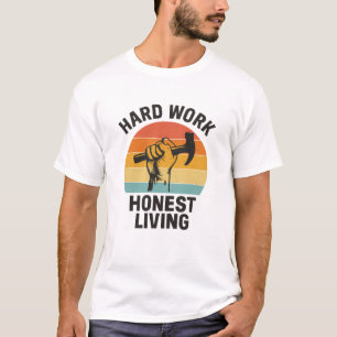 Hart arbeiten, ehrlich leben – Labor Day Stolz T-Shirt