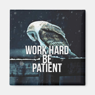 hart arbeiten, geduldig sein - Motivierend Magnet