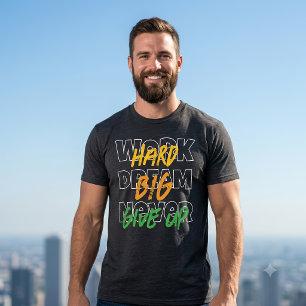 Hart arbeiten, große Träume haben - Fitness-Motiva T-Shirt