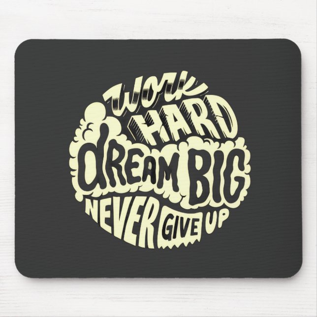 Hart arbeiten, große Träume haben  Mousepad (Vorne)