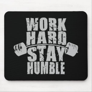 hart arbeiten, Humble Bleibe - Motivierend trainie Mousepad