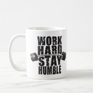 hart arbeiten, Humble Bleibe - Motivierend trainie Tasse