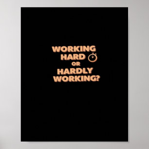 hart arbeiten oder kaum arbeiten - lustig poster
