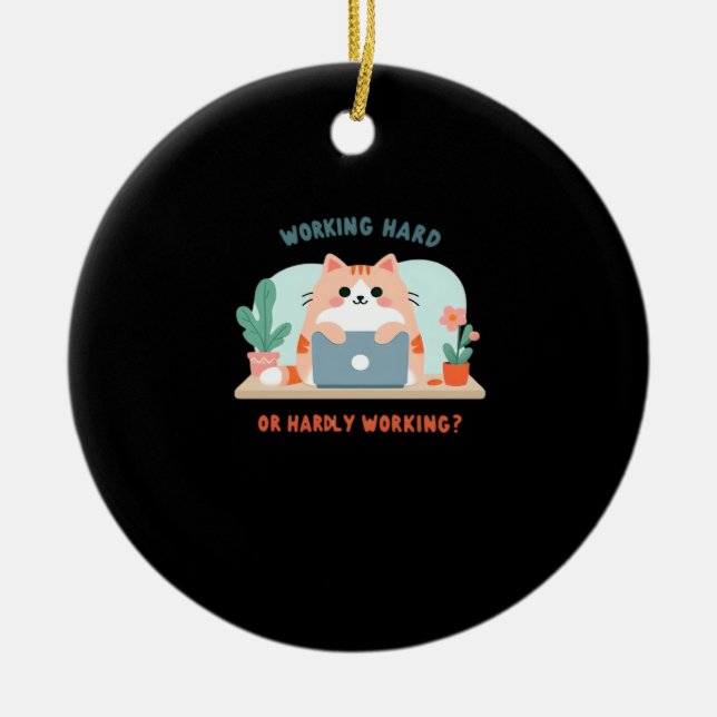 hart arbeiten oder kaum arbeiten lustige Meme Keramik Ornament (Vorne)