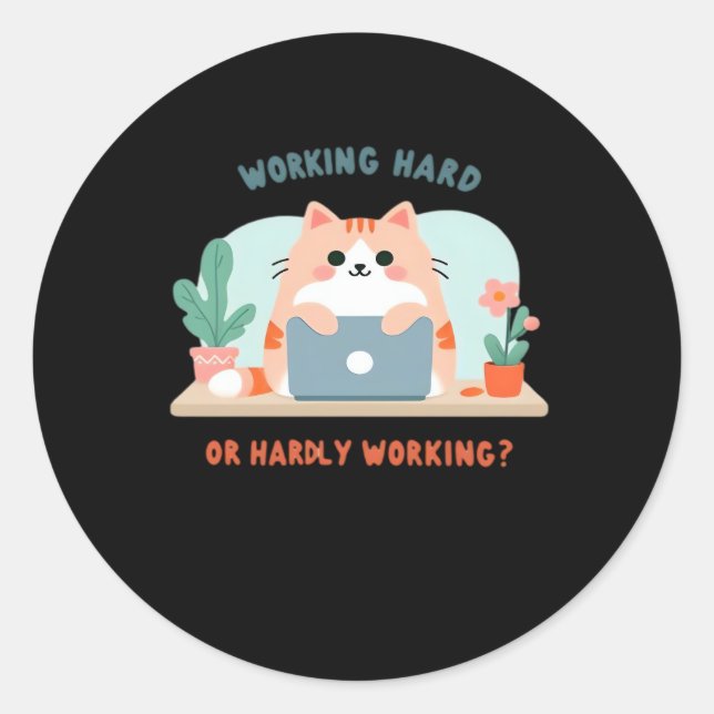 hart arbeiten oder kaum arbeiten lustige Meme Runder Aufkleber (Vorderseite)
