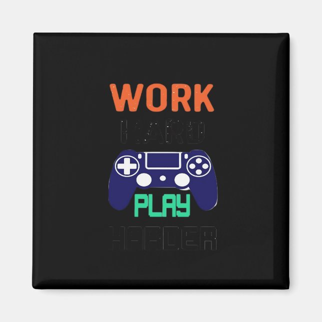 hart arbeiten, so hart entspannt spielen magnet (Vorne)