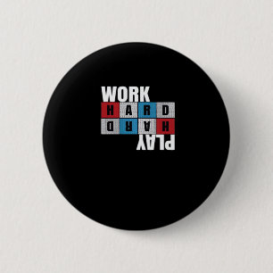 hart arbeiten, so hart spielen, Motivation, Dedica Button
