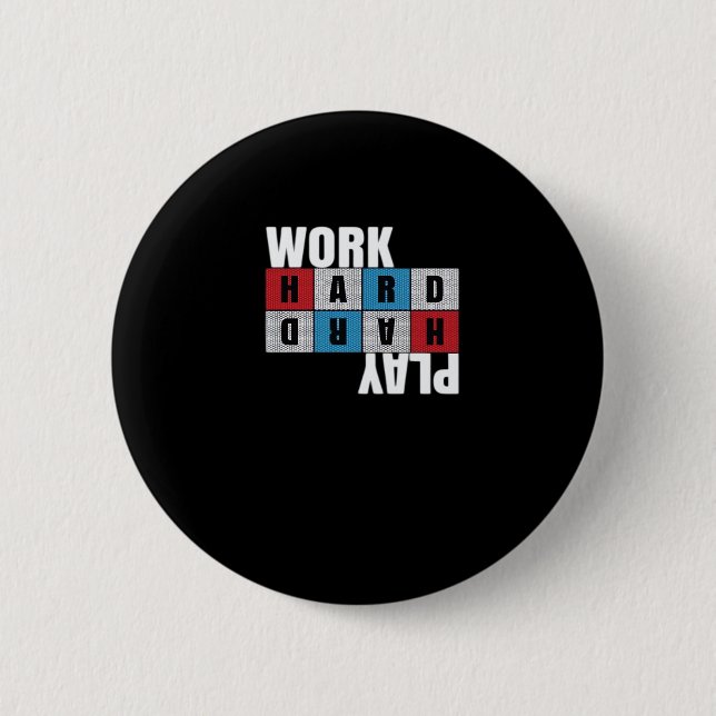 hart arbeiten, so hart spielen, Motivation, Dedica Button (Vorderseite)