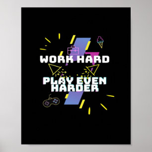 hart arbeiten, so hart spielen poster