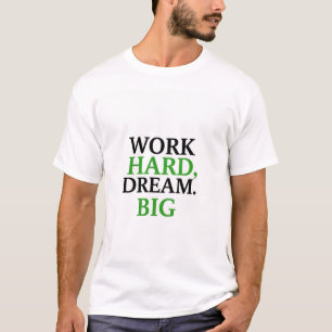 hart arbeiten, träumen Big - Motivierend Männer Lä T-Shirt
