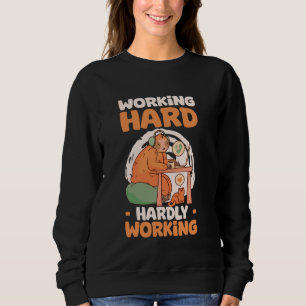 Hart arbeiten u2026 Kaum arbeiten. - Faultierliebh Sweatshirt