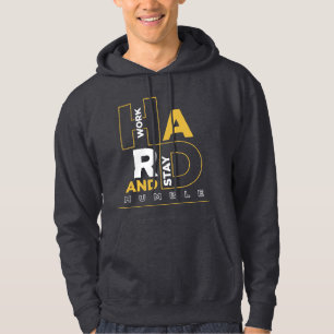 hart arbeiten und demütig Bleibe werden Hoodie