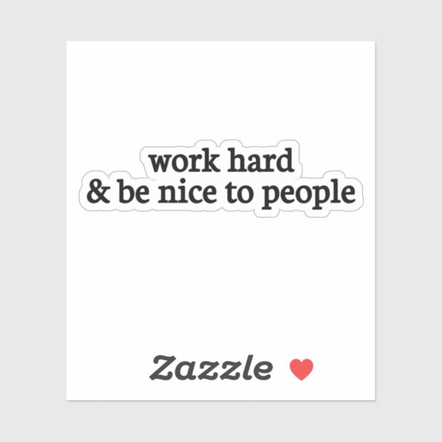 hart arbeiten und nett zu den Leuten sein, nett se Aufkleber (Blatt)