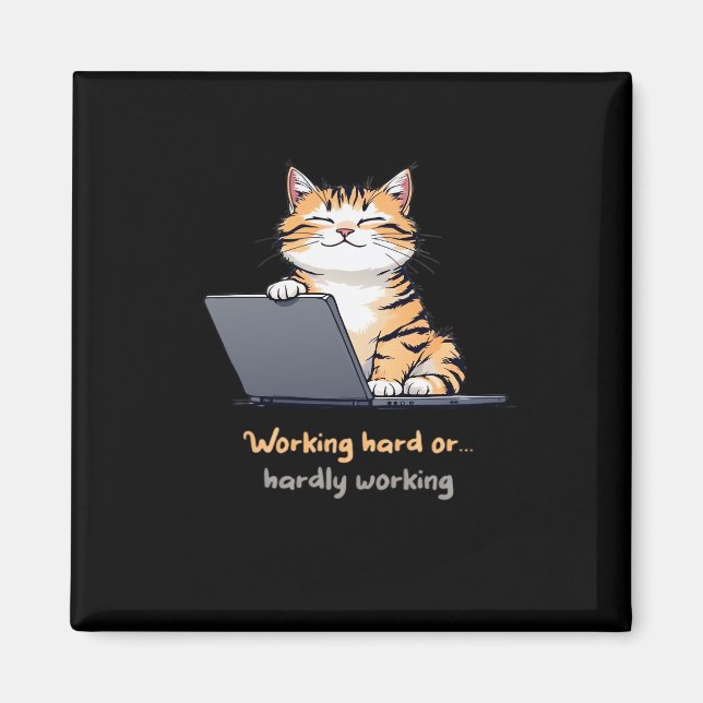 hart arbeitende oder kaum arbeitende Katze Magnet (Vorne)