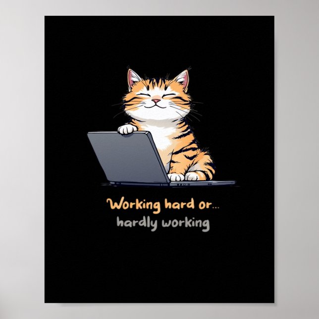 hart arbeitende oder kaum arbeitende Katze Poster (Vorne)