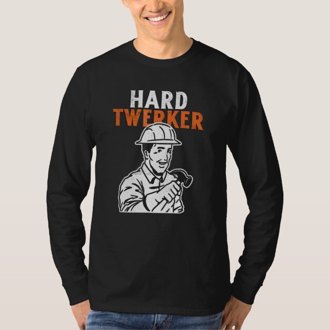 Hart arbeitender Bauarbeiter Wortspiel T-Shirt (Vorderseite)