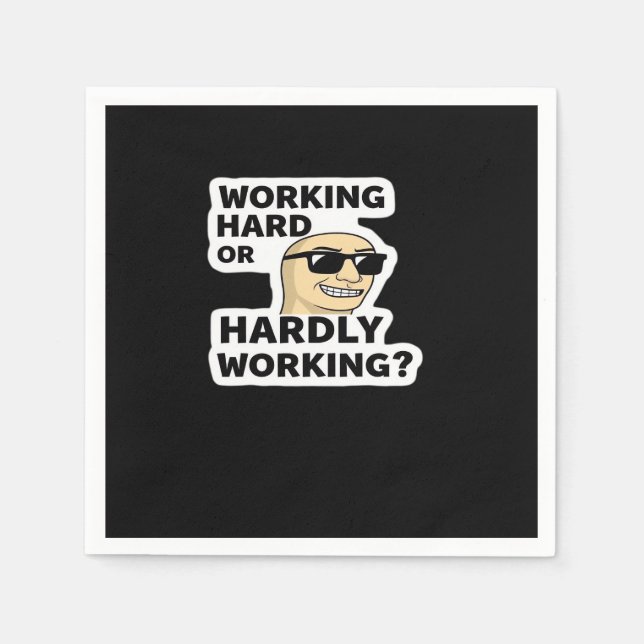 hart arbeitender oder kaum arbeitender lustiger Me Serviette (Vorderseite)