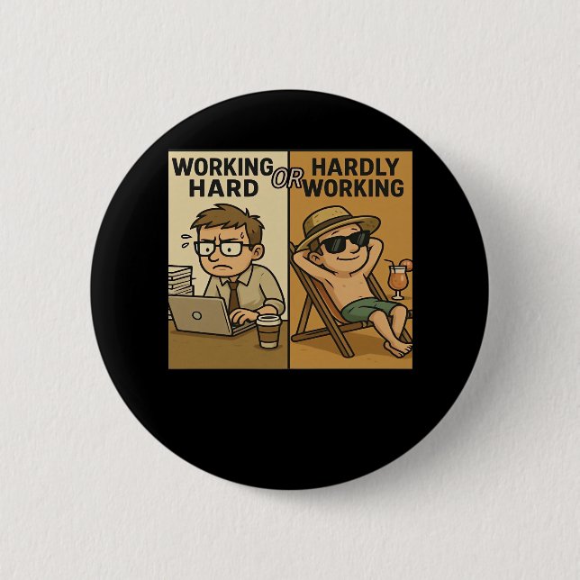 hart arbeitendes oder kaum arbeitendes lustiges Zi Button (Vorderseite)