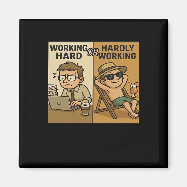 hart arbeitendes oder kaum arbeitendes lustiges Zi Magnet (Vorne)