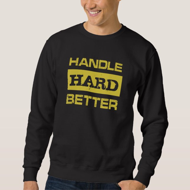 Hart besser handhaben sweatshirt (Vorderseite)