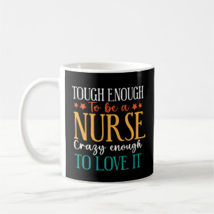 Hart genug, um Krankenschwester zu sein. Verrückt Kaffeetasse