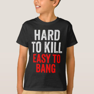 Hart zu töten, leicht zu knallen - Lustiger Sarkas T-Shirt