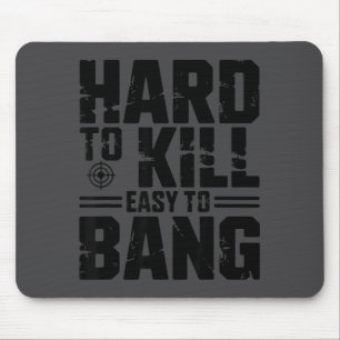 Hart zu töten, leicht zu schlagen Sarkastisch Mousepad