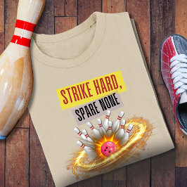 Hart zuschlagen, keinen verschonen Bowling T-Shirt