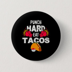 Hart zuschlagen Tacos essen Boxen Kickboxen Kickbo Button