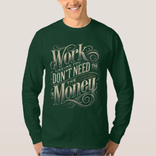 harte Arbeit für lange Hände T-Shirt