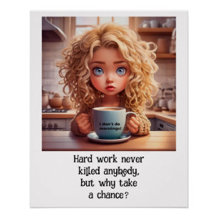 Harte Arbeit hat nie jemanden getötet _ Spaß am Ar Poster