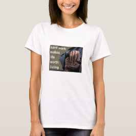 harte Arbeit (leicht) T-Shirt