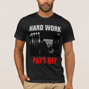 harte Arbeit macht Bodybuilding aus T-Shirt