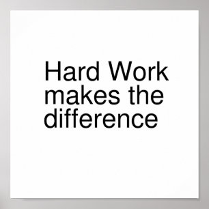 Harte Arbeit macht den Unterschied. Poster
