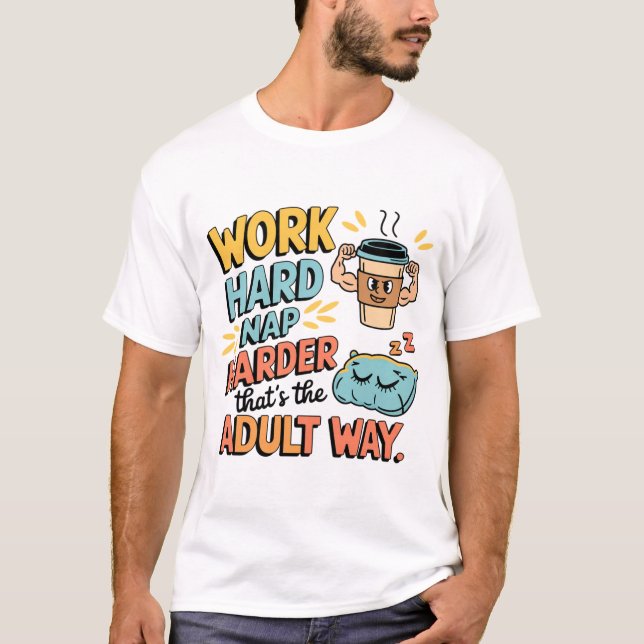 harte Arbeit, Nickerchen härter - Das perfekte Shi T-Shirt (Vorderseite)