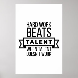 Harte Arbeit schlägt Talent, wenn Talent nicht Poster