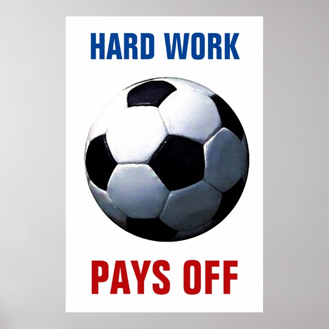 Harte Arbeit zahlt Fußball Motivierend aus Poster (Vorne)