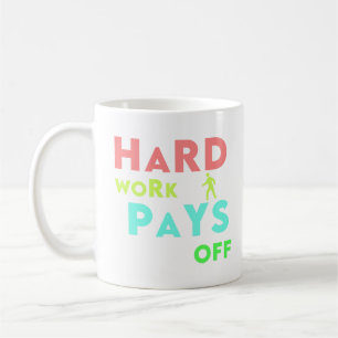 Harte Arbeit zahlt sich aus - Bleibe konzentriert, Kaffeetasse