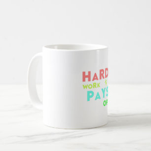 Harte Arbeit zahlt sich aus - Bleibe konzentriert, Kaffeetasse